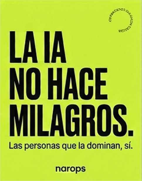 Post: La IA no hace milagros. Las personas que la dominan, sí.